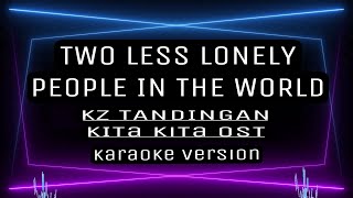 TWI LESS LONELY PEOPLE IN THE WORLD  KARAOKE  Kz Tandingan [upl. by Gorski]