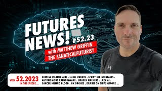 FUTURE NEWS Week 52 2023 by FanaticalFuturist with 311Institute [upl. by Rolat]