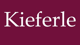 How to Pronounce Kieferle Correctly in German [upl. by Winfred738]