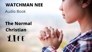 The Normal Christian Life  Watchman Nee [upl. by Gillian]