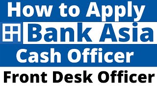 How to Apply Bank Asia Cash Officer Bank Asia job Application Process 2022 Asia Application 2022 [upl. by Haduj]