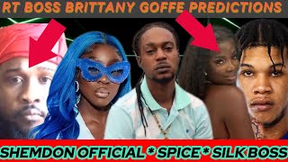 RT BOSS PREDICTIONS FOR BRITTANY GOFFE  SHEMDON OFFICIAL  SPICE  SILK BOSS [upl. by Anitrak]