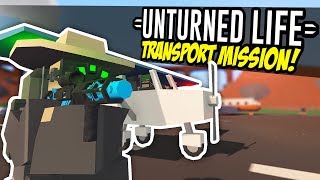 TRANSPORT MISSION  Unturned Life Roleplay 118 [upl. by Yarled]