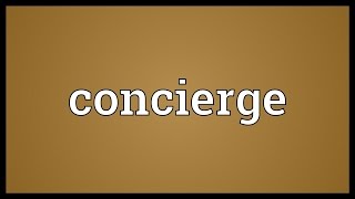 Concierge Meaning [upl. by Yrram]