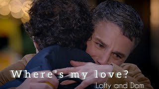 Farewell Lofty and Dom Wheres my love Holby City [upl. by Cerys]