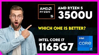 AMD Ryzen 5 3500U vs Intel Core i7 1165G7 Comparison [upl. by Llerrud]