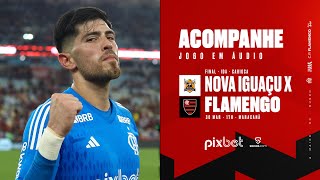 Final do Campeonato Carioca  Jogo 1  Nova Iguaçu x Flamengo  PRÉ E PÓSJOGO EXCLUSIVO FLATV [upl. by Charil]