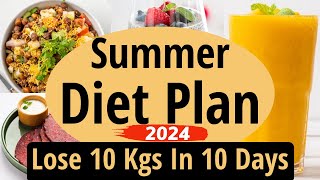 Summer Diet Plan To Lose Weight Fast In Hindi 2024  Lose 10 Kgs In 10 Days Summer Weight Loss Diet [upl. by Gabrielli]