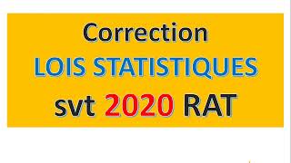 correction examen svt 2020 rat exercice 4 lois statistiques [upl. by Awjan]