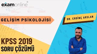 Gelişim Psikolojisi  Soru Çözümü KPSS 2019  Eğitim Bilimleri  Dr Erdinç Arslan [upl. by Etram]