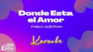 Pablo Alboran  Donde esta el amor Versión Karaoke [upl. by Elleda]