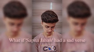 Sapna Jahan sad version  Sumit Kashyap  sonunigam neetimohan [upl. by Ignacius]