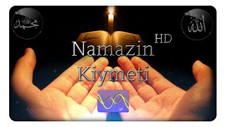 Namazin kiymeti  Namaza baslatan Sözler HD [upl. by Helgeson]