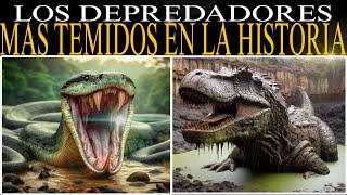 Los DEPREDADORES MÁS TEMIBLES de la HISTORIA [upl. by Gregor]