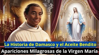 Apariciones Milagrosas de la Virgen María en Damasco  El Aceite Bendito y la Santidad  Audiolibro [upl. by Alyl]