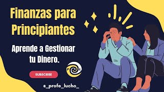 Finanzas para Principiantes  Aprende a Gestionar tu Dinero [upl. by Laud]