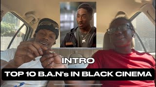 The TOP 10 BANs of ALL TIME in BLACK CINEMA Prelims  Uncommon Conversations Ep 2 Intro [upl. by Finn]