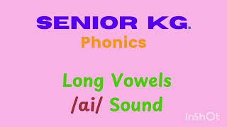 38  Long Vowels ai Sound 🌟  Senior KG Phonics  Prep Phonics [upl. by Nonek501]