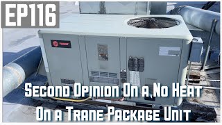 Second Opinion On a No Heat On a Trane Package Unit EP116 [upl. by Rolanda]