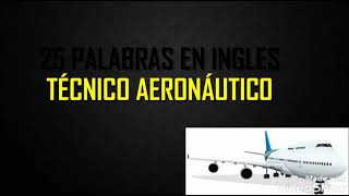 25 PALABRAS EN INGLES TÉCNICO AERONÁUTICOPARTE 32021 [upl. by Letizia]