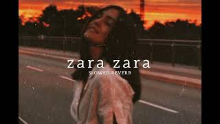 Zara Zara Bahekta Hai  jalraj  Slowed Reverb [upl. by Cockburn]