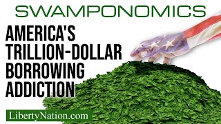 Americas TrillionDollar Borrowing Addiction – Swamponomics [upl. by Anileuqcaj]