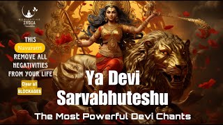 YA DEVI SARVABHUTESHU Mantra CHANTING 1 Hour  Powerful Devi Stuti Chants Remove Negative Energy [upl. by Tteraj]