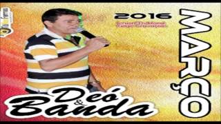 DEÓ SERESTEIRO E BANDA  CD MARÇO 2016 ESPECIAL DE PAREDÃO [upl. by Dyna]