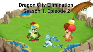 Dragon City Elimination Season 1 Episode 2CLOSED [upl. by Aleda]