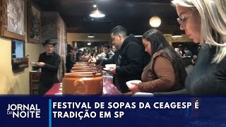 Festival de Sopas da Ceagesp faz sucesso em São Paulo  Jornal da Noite [upl. by Suzette]