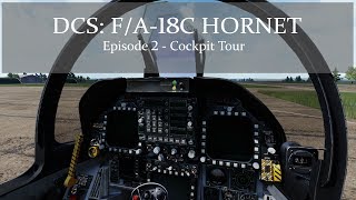 DCS FA18C Hornet  Episode 2  Cockpit Tour 1440P [upl. by Akinat]