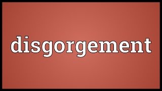 Disgorgement Meaning [upl. by Nugent]