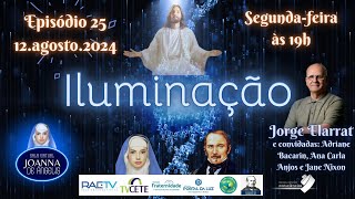 Programa ILUMINAÇÃO  T1 25  Jorge Elarrat  Adriane Bacarin  Ana Carla Anjos  Jane Nixon [upl. by Convery841]