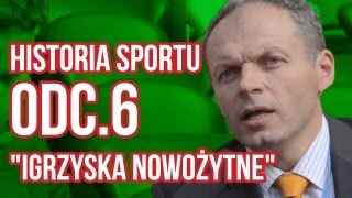 Historia sportu odc6  quotIgrzyska nowożytne quot [upl. by Enilasor]