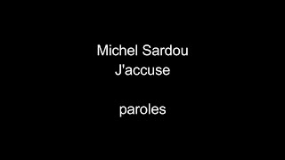 Michel SardouJaccuseparoles [upl. by Apgar]