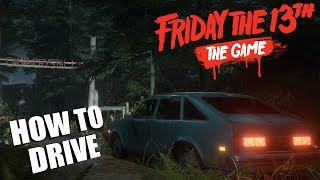 HOW TO DRIVE  Friday The 13th The Game Counselor GAMEPLAY [upl. by Gnouhk96]