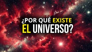 ¿Por Qué Existe el Universo La Gran Pregunta que Desafía la Ciencia [upl. by Aiciruam]