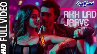 Akh Lad Jaave With Lyrics Loveyatri Aayush S Warina H Badshah Tanishk Bagchi Jubin N Asees k [upl. by Peria]