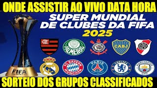 MUNDIAL DE CLUBES 2025 FLAMENGO CLASSIFICADO ONDE ASSISTIR AO VIVO DATA HORÁRIO LOCAL CLASSIFICADOS [upl. by Nilyarg191]