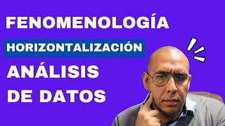 Fenomenología  Horizontalización y análisis de los datos [upl. by Sadirah]