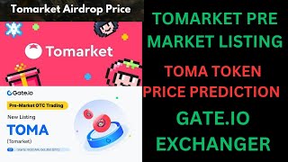 TomarketTOMA PreMarket Gateio Exchanger  Tomarket Airdrop Update  TOMA Token Price Prediction [upl. by Imalda]