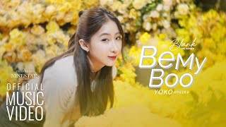 Yoko Apasra  Be My Boo OFFICIAL MV [upl. by Moyra23]