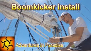 Boomkicker Install Oday 28 Sailboat Ep 47 [upl. by Sherj]