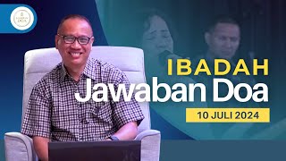 Ibadah Jawaban Doa Rabu 10 Juli 2024 [upl. by Sheela]