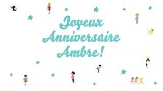 ♫ Joyeux Anniversaire Ambre ♫ [upl. by Atnahc]