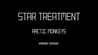 Arctic Monkeys  Star Treatment Karaoke instrumental [upl. by Palgrave]