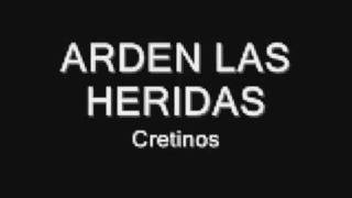 Cretinos  Arden las heridas [upl. by Riedel]