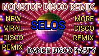 SELOS NONSTOP DISCO REMIXNEW VIRAL DISCO REMIX MORE DISCO REMIX DANCE PARTY SMDCHAZEL [upl. by Aciretahs356]