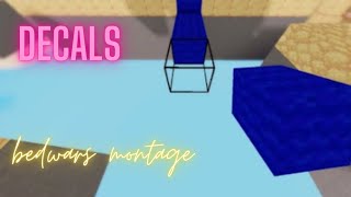 DECALS ROBLOX BEDWARS MONTAGE [upl. by Nadbus]