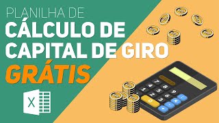 Cálculo de Necessidade de Capital de Giro  Com Download Grátis de Planilha [upl. by Alphard]